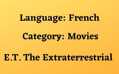French: E.T. The Extraterrestrial